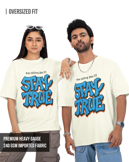 Stay True Unisex Oversized T-Shirt