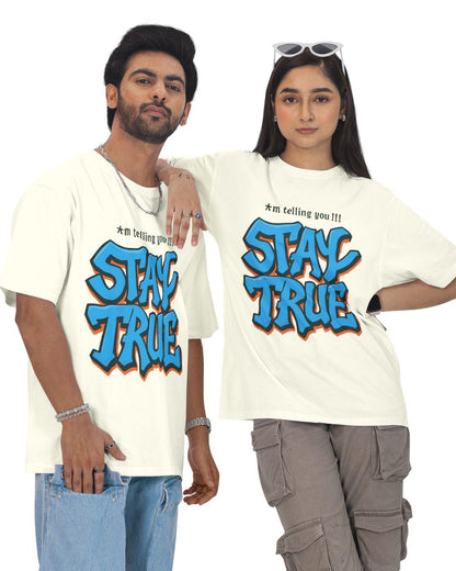 Stay True Unisex Oversized T-Shirt
