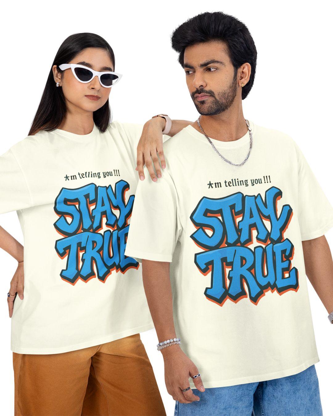 Stay True Unisex Oversized T-Shirt