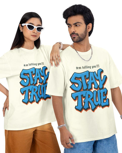 Stay True Unisex Oversized T-Shirt