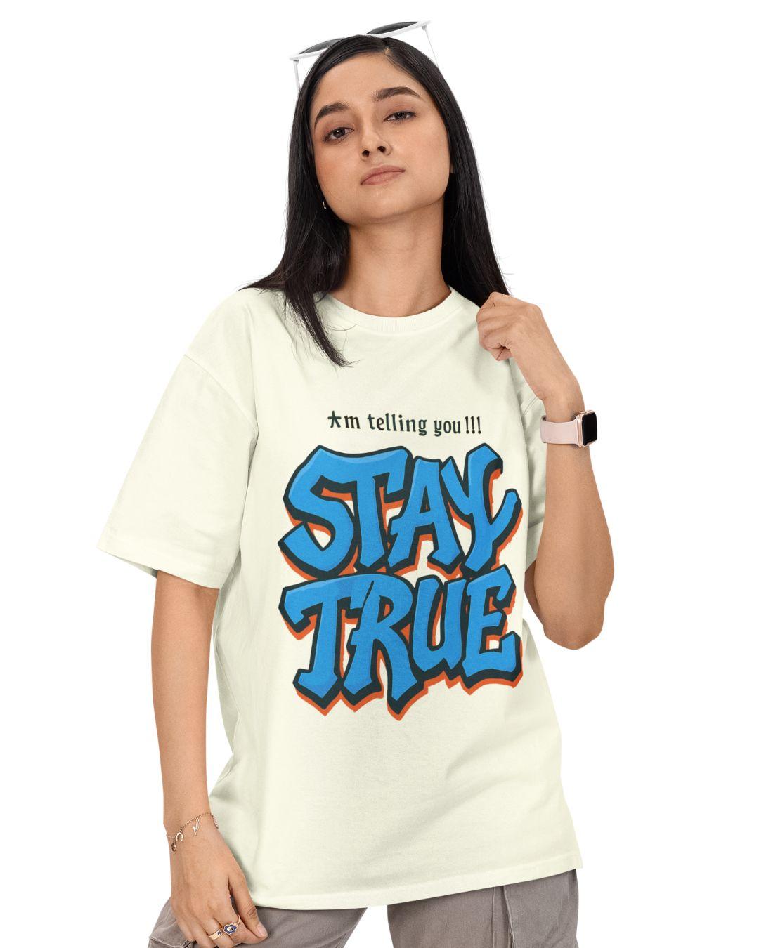 Stay True Unisex Oversized T-Shirt