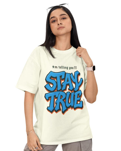 Stay True Unisex Oversized T-Shirt