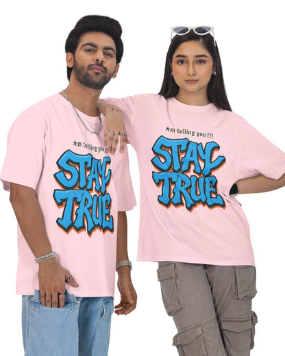 Stay True Unisex Oversized T-Shirt
