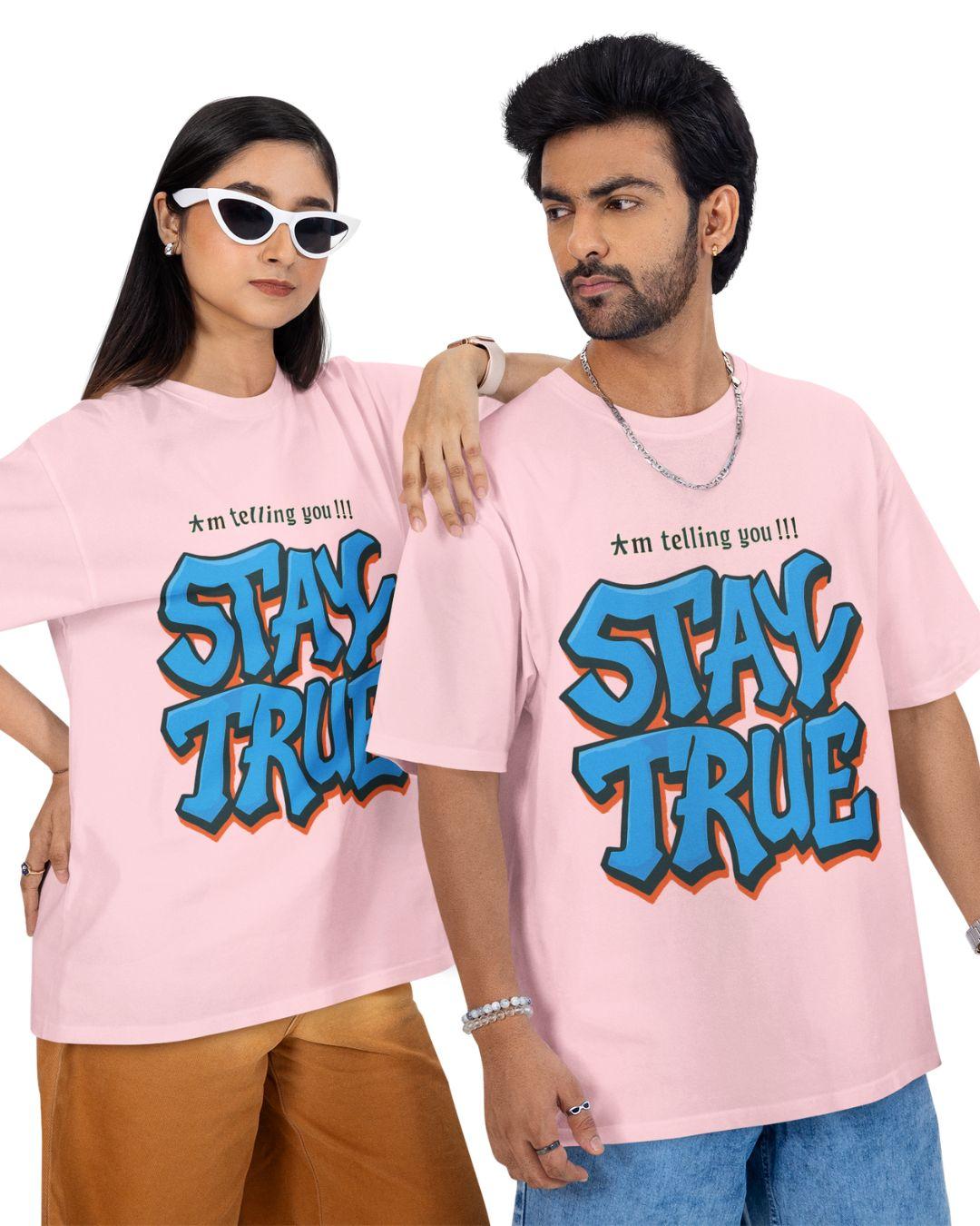 Stay True Unisex Oversized T-Shirt