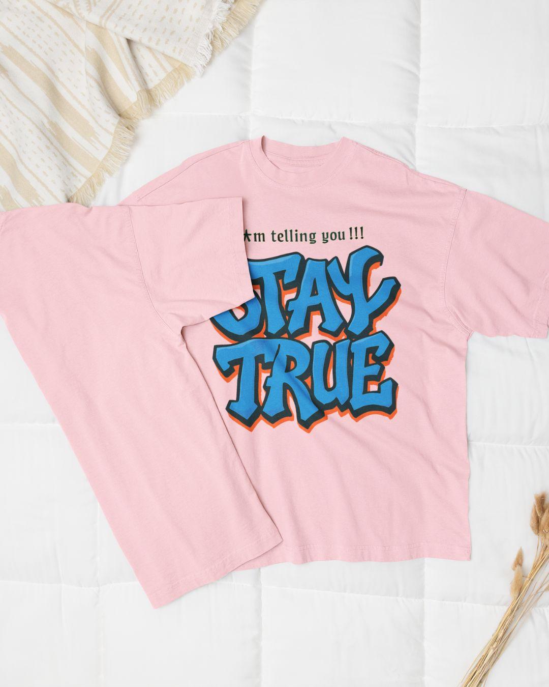 Stay True Unisex Oversized T-Shirt