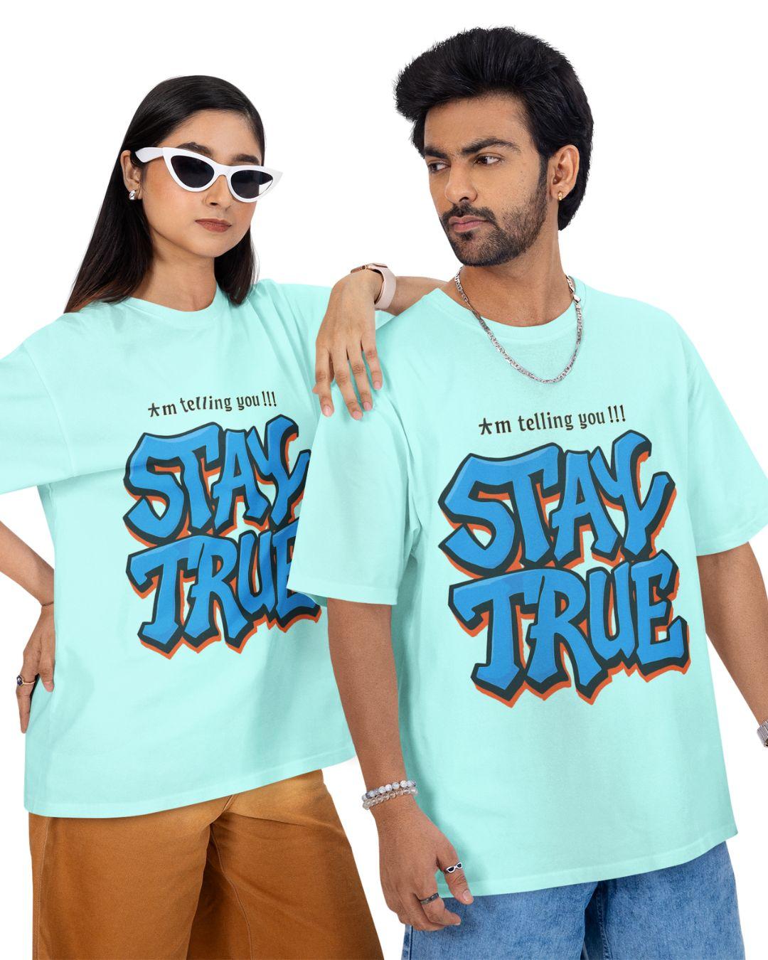 Stay True Unisex Oversized T-Shirt