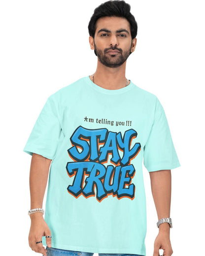 Stay True Unisex Oversized T-Shirt
