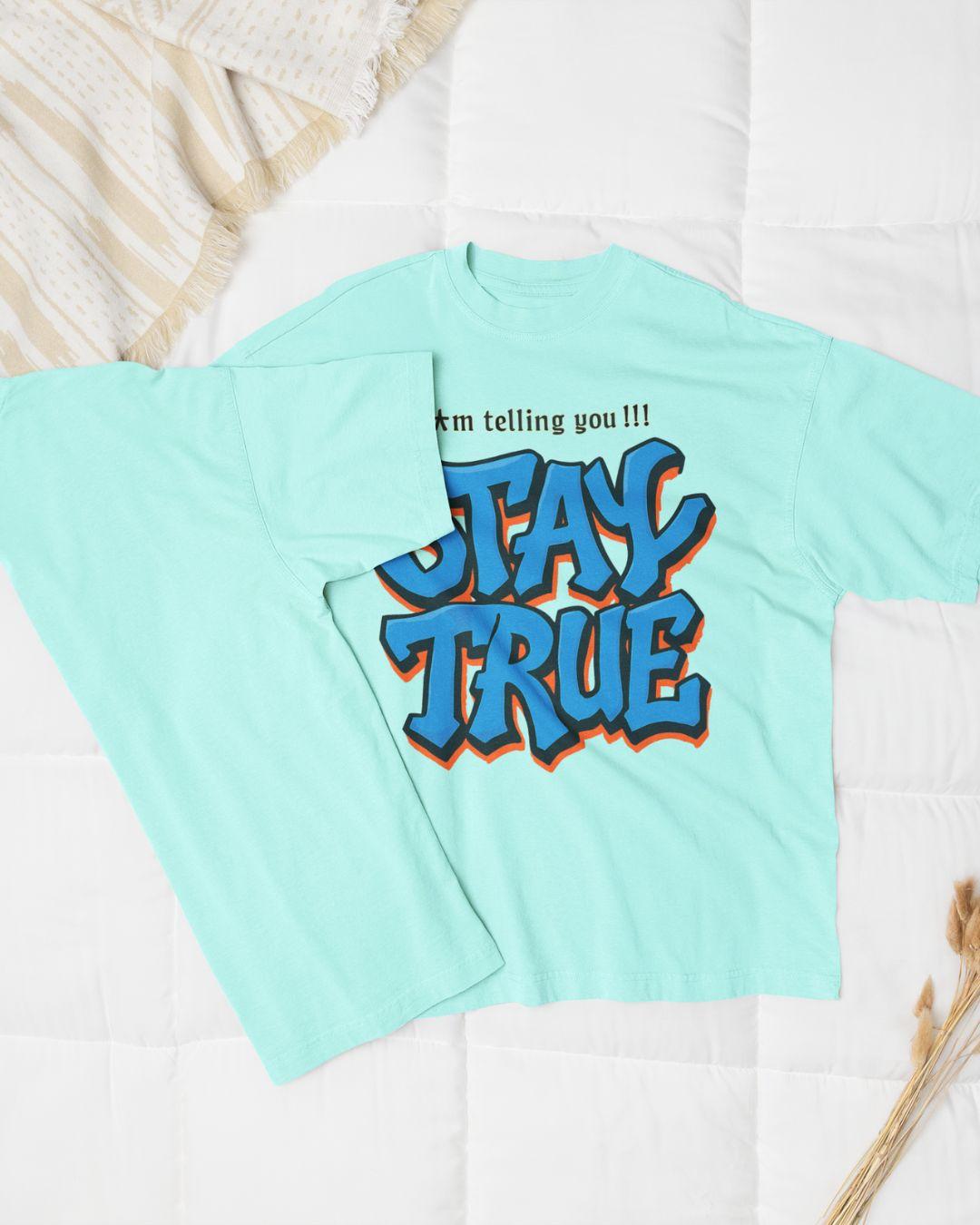 Stay True Unisex Oversized T-Shirt