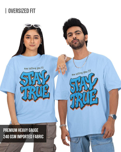 Stay True Unisex Oversized T-Shirt