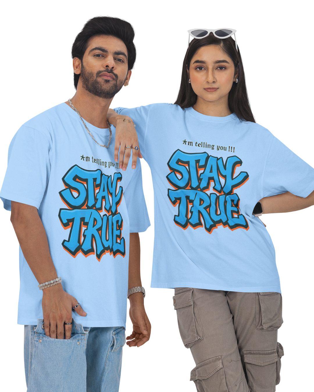 Stay True Unisex Oversized T-Shirt