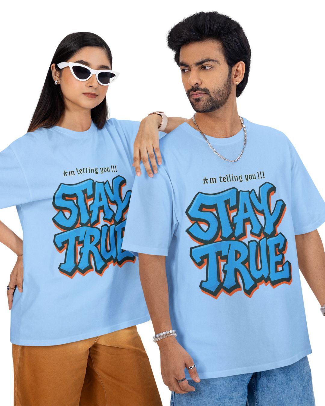 Stay True Unisex Oversized T-Shirt