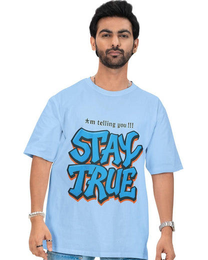 Stay True Unisex Oversized T-Shirt