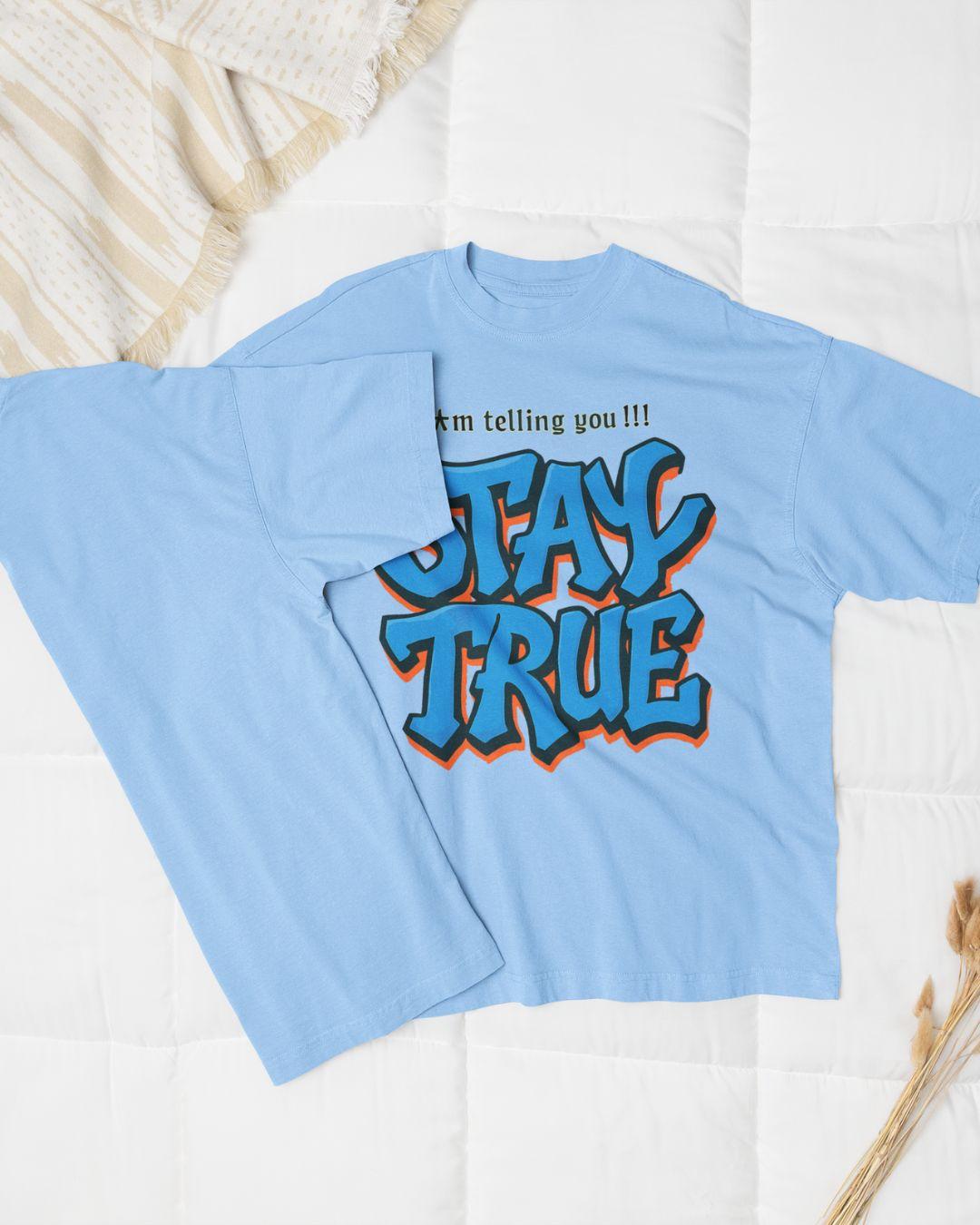 Stay True Unisex Oversized T-Shirt