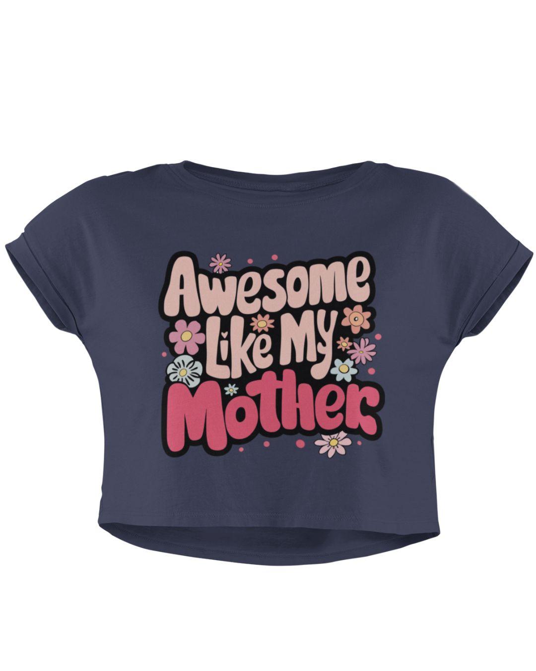 Awesome Mother Women's Crop Top