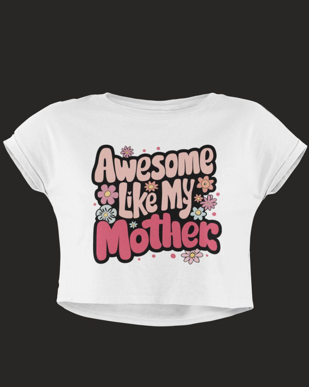 Awesome Mother Women's Crop Top