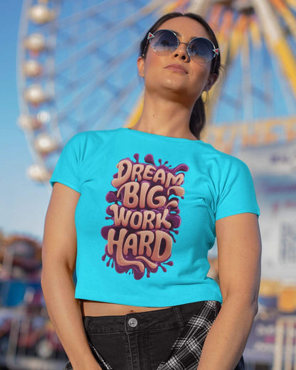 Work Hard Dream Big Women's Crop Top - zenrobe- SkyBlue-XXL- 699.00